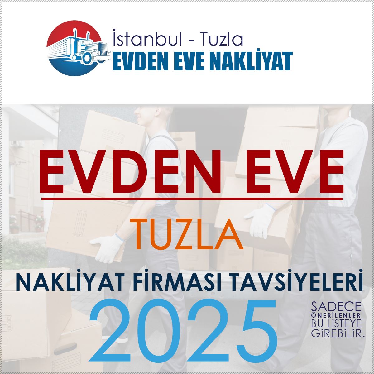 İstanbul Tuzla Evden Eve Nakliyat Firmaları Rehberi ve Önerileri